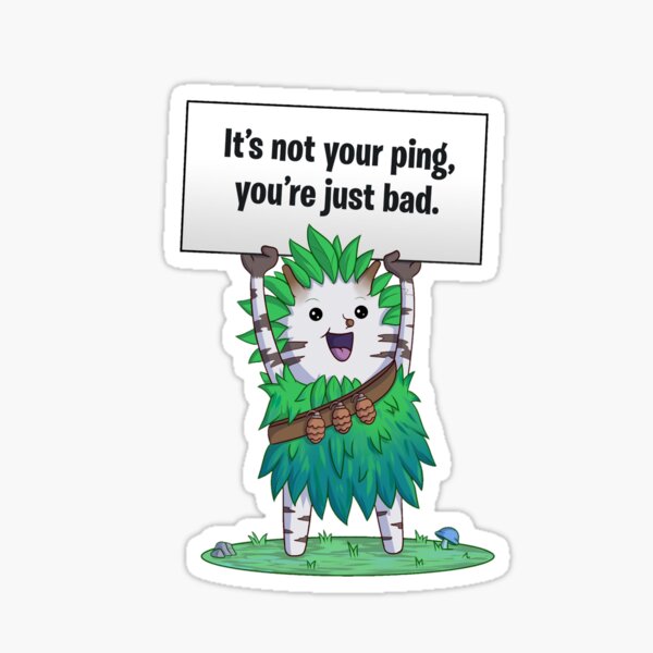 Not your ping fortnite Sticker