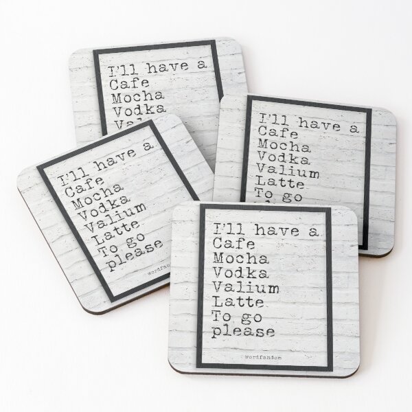 Item preview, I'll have a cafe mocha vodka Valium latte to go please - quote typography text art by Word Fandom - wordfandom designed and sold by Kerry Pritchard.