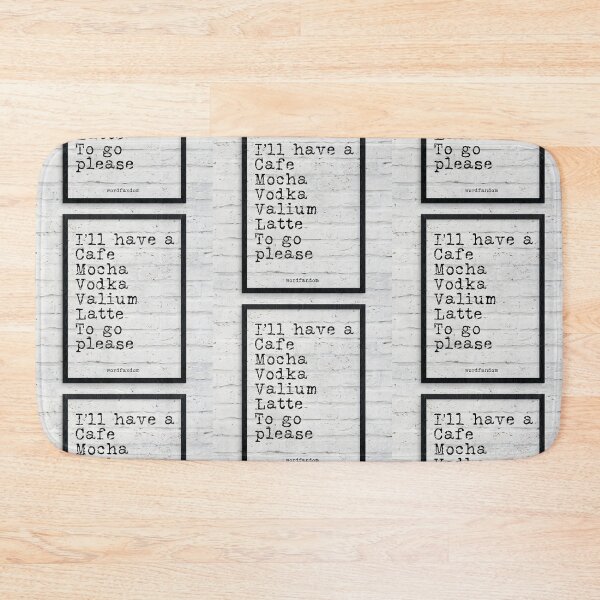 Item preview, I'll have a cafe mocha vodka Valium latte to go please - quote typography text art by Word Fandom - wordfandom designed and sold by Kerry Pritchard.