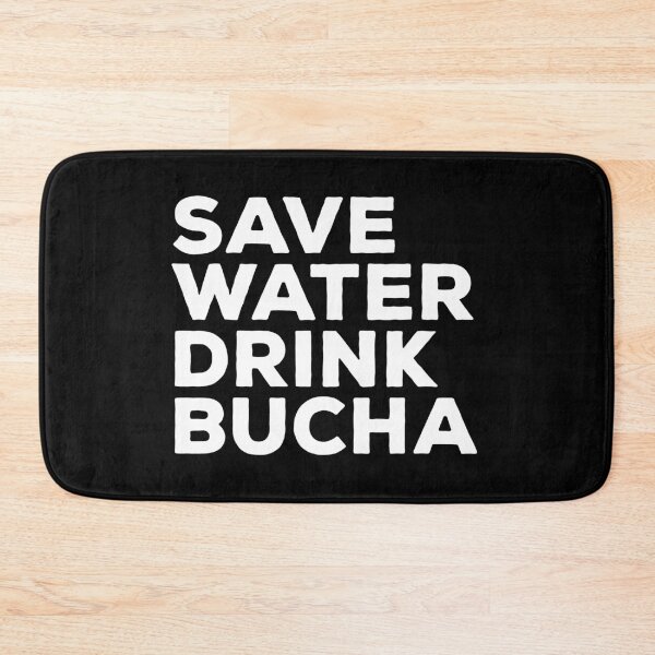 Item preview, Save Water Drink Bucha designed and sold by teesaurus.