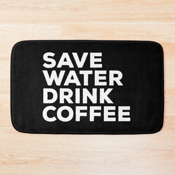 Item preview, Save Water Drink Coffee designed and sold by teesaurus.
