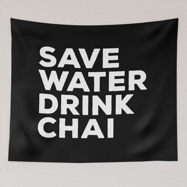 Item preview, Save Water Drink Chai designed and sold by teesaurus.