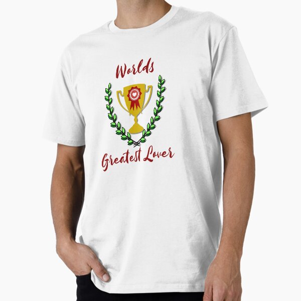 Tシャツ・カットソー THE GREATEST Lover Tee 4FK1141 Worlds Greatest Lover T-Shirts for Sale | Redbubble