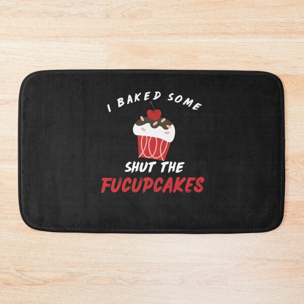 Item preview, I Baked You Some - Shut The Fucupcackes designed and sold by Awesome  People Store.