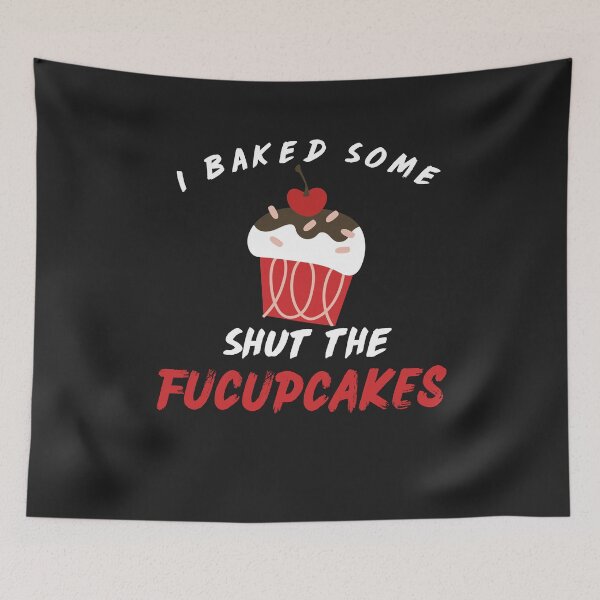 Item preview, I Baked You Some - Shut The Fucupcackes designed and sold by Awesome  People Store.