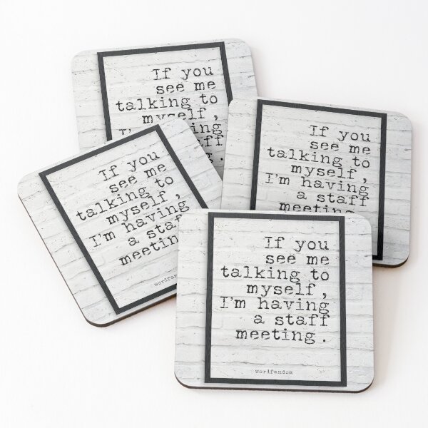 Item preview, If you see me talking to myself, I’m having a staff meeting - quote typography text art by Word Fandom - wordfandom designed and sold by Kerry Pritchard.