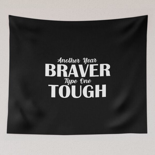 Item preview, Another Year Braver Type One Tough Diabetes Diaversary T1D designed and sold by nikkidawn74.