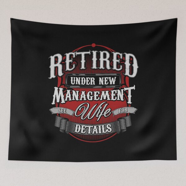 Item preview, Retired Under New Management See Wife For Details designed and sold by perfectpresents.