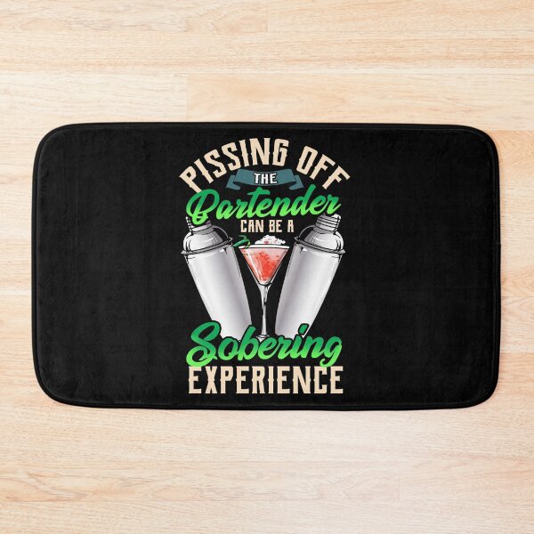 Item preview, Pissing Off The Bartender Is a Sobering Experience designed and sold by perfectpresents.