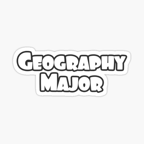 "Geography Major" Sticker for Sale by VisualizeThem Redbubble