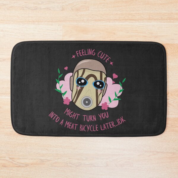 Item preview, Feeling Cute - Borderlands Psycho (for dark background) designed and sold by thesadsquatch.