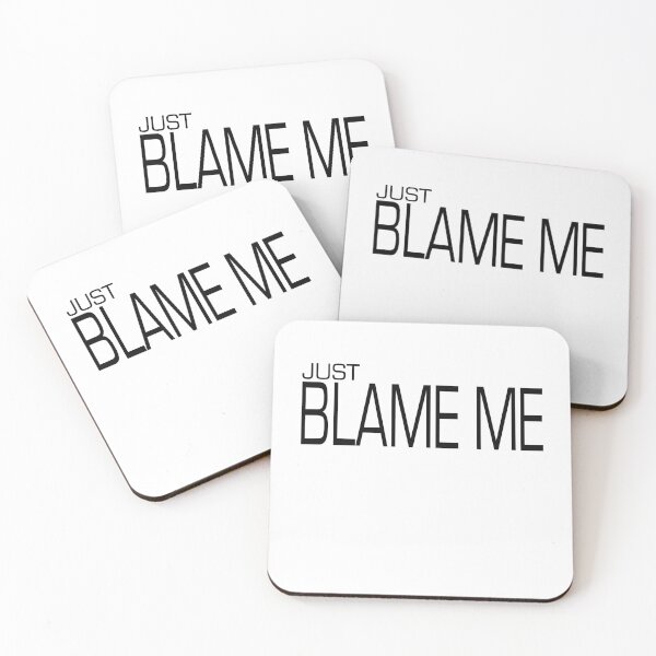 Item preview, Just Blame Me designed and sold by BLAH! Designs.