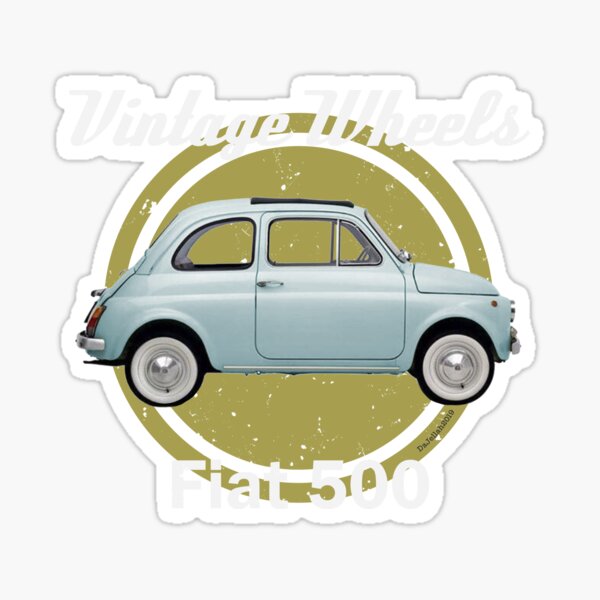 Vintage Wheels Fiat 500 Sticker By Dajellah Redbubble
