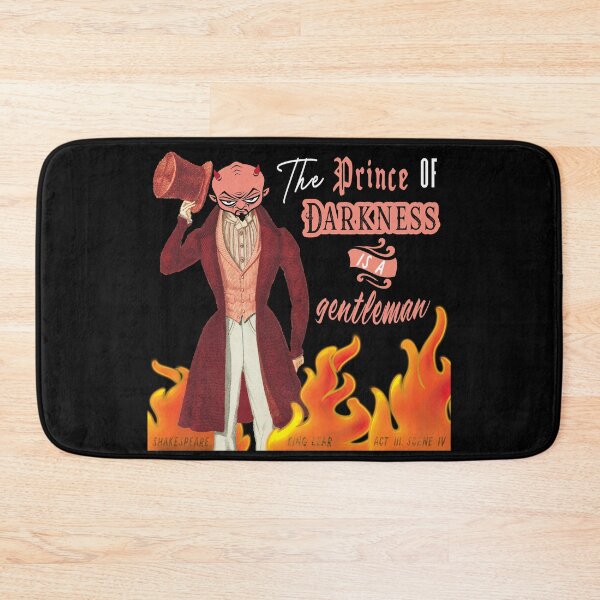 Item preview, The Prince of Darkness is a Gentleman quote from King Lear by Shakespeare designed and sold by bushwombat.