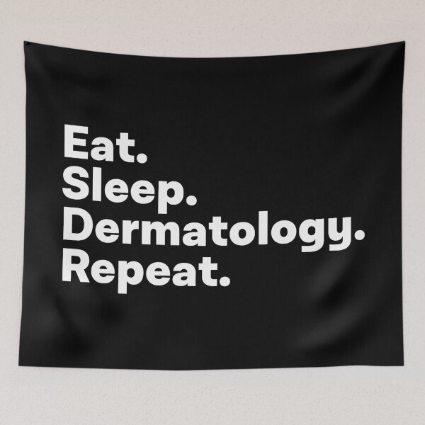 Item preview, Eat Sleep Dermatology Repeat designed and sold by teesaurus.