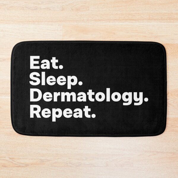 Item preview, Eat Sleep Dermatology Repeat designed and sold by teesaurus.