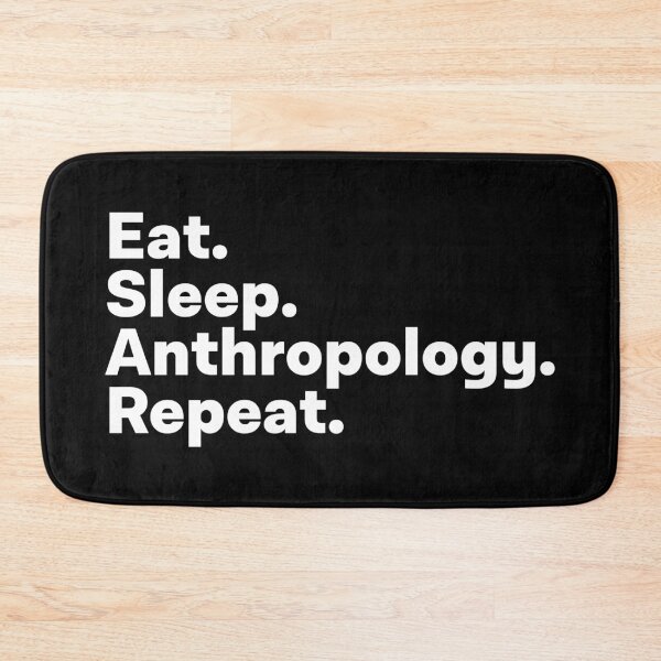 Item preview, Eat Sleep Anthropology Repeat designed and sold by teesaurus.