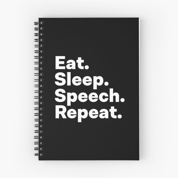Item preview, Eat Sleep Speech Repeat designed and sold by teesaurus.