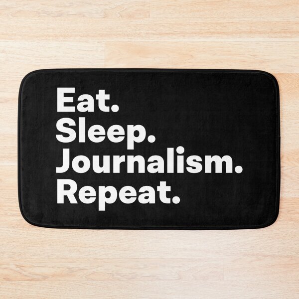 Item preview, Eat Sleep Journalism Repeat designed and sold by teesaurus.