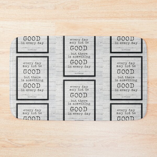 Item preview, Every day may not be good but there is something good in every day - quote typography text art by Word Fandom - wordfandom designed and sold by Kerry Pritchard.