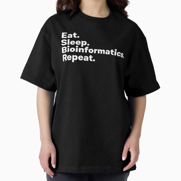 Item preview, Eat Sleep Bioinformatics Repeat designed and sold by teesaurus.