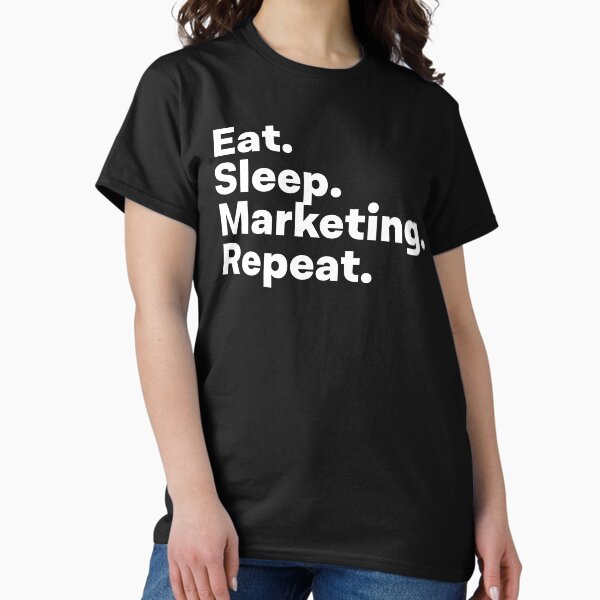 Item preview, Eat Sleep Marketing Repeat designed and sold by teesaurus.