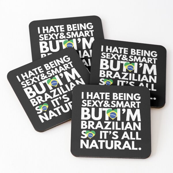 Item preview, Hate Being Sexy and Smart, But I am Brazilian, It is All Natural.  designed and sold by elhefe.