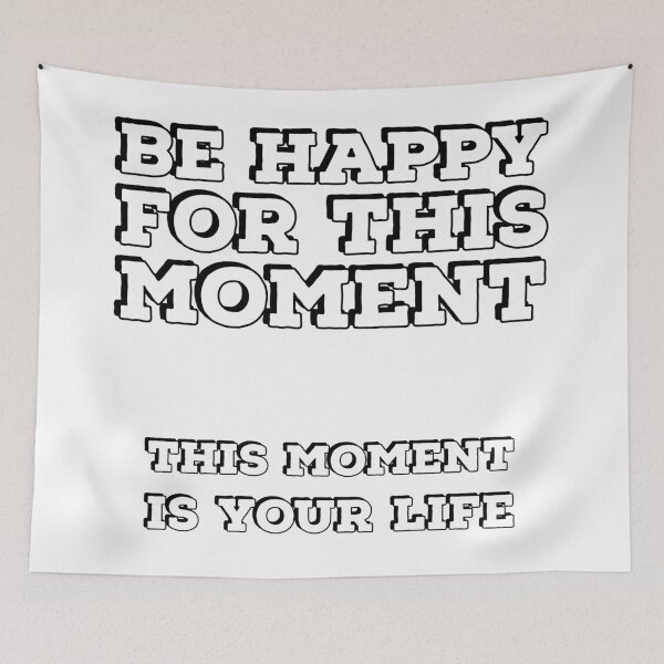 Item preview, Be happy for this moment. This moment is your life  designed and sold by Inspirationmotivation.
