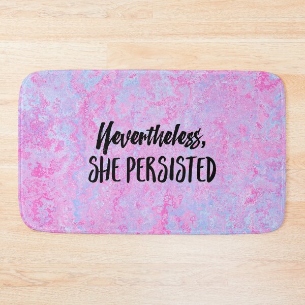 Item preview, Nevertheless, She Persisted designed and sold by ThePrintees.