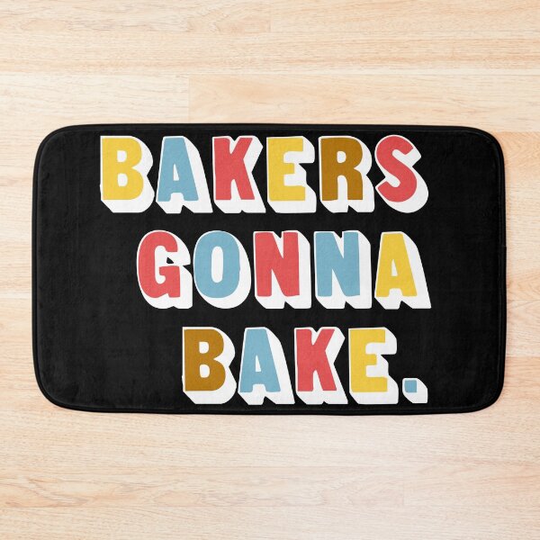 Item preview, BAKERS GONNA BAKE designed and sold by AestheticNow.