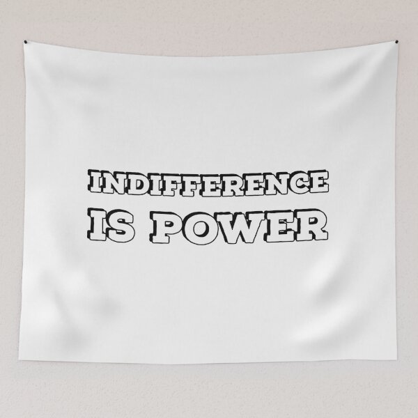 Item preview, INDIFFERENCE IS POWER designed and sold by Inspirationmotivation.