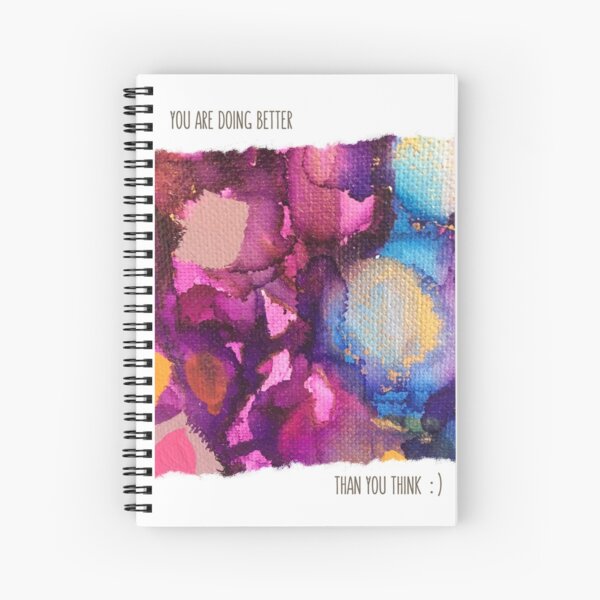 You Are Doing Better Than You Think Spiral Notebook