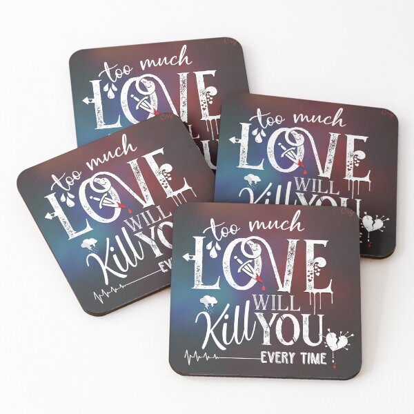 Item preview, Too Much Love Will Kill You designed and sold by Crga-Queen-Art.