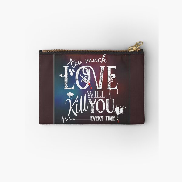 Item preview, Too Much Love Will Kill You designed and sold by Crga-Queen-Art.