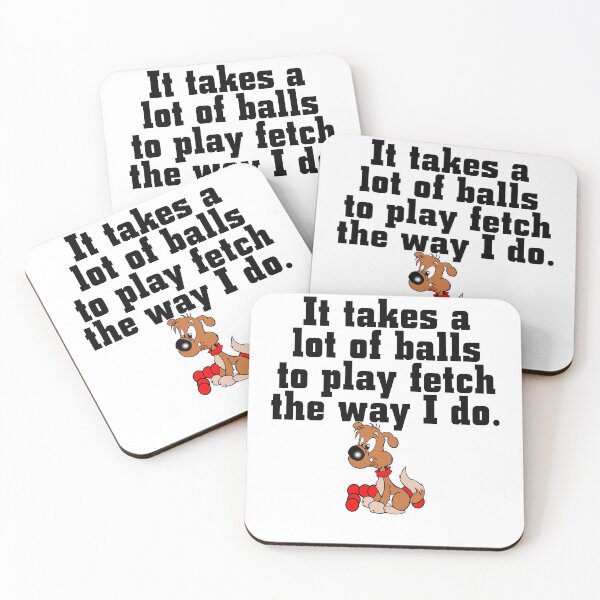 Item preview, It Takes a lot of balls to Play Fetch the way I do - Christmas And Birthday Gift Ideas For Dog Lovers designed and sold by ASClothDesign.