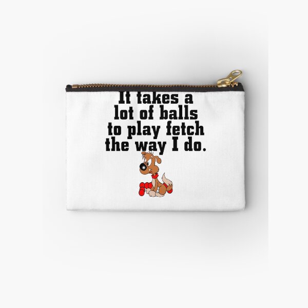 Item preview, It Takes a lot of balls to Play Fetch the way I do - Christmas And Birthday Gift Ideas For Dog Lovers designed and sold by ASClothDesign.