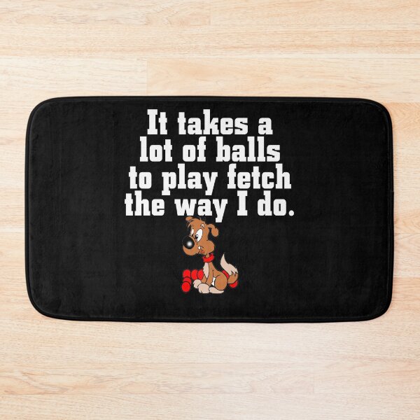 Item preview, It Takes a lot of balls to Play Fetch the way I do - Christmas And Birthday Gift Ideas For Dog Lovers (white Font) designed and sold by ASClothDesign.