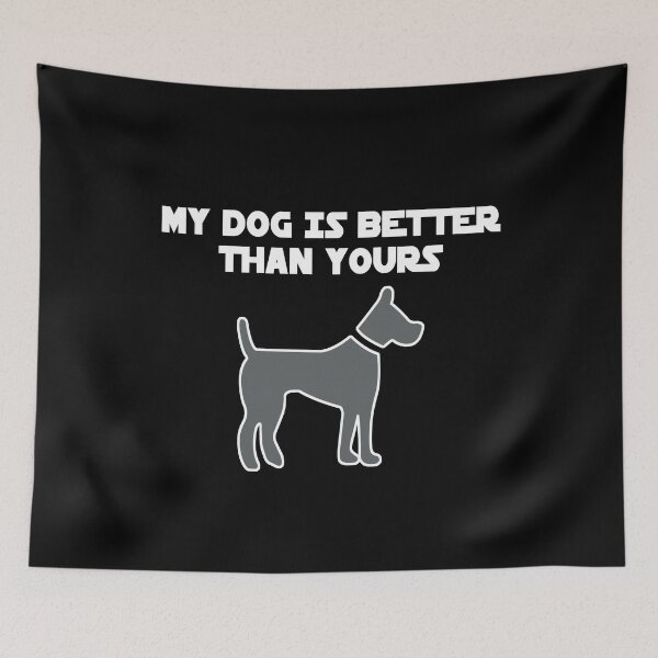 Item preview, My Dog is Better than Yours - Christmas And Birthday Gift Ideas For Dog Lovers (white Font) designed and sold by ASClothDesign.