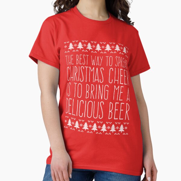 Item preview, Funny Best Way to Spread Christmas Cheer is to Bring Me a Delicious Beer designed and sold by HungryDino.