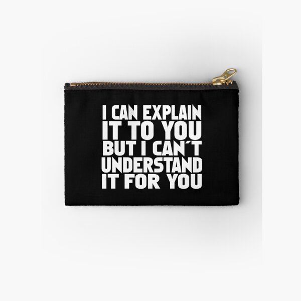 Item preview, I Can Explain It To You But I Can't Understand It For You designed and sold by starsdesigns.