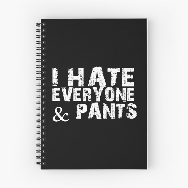 Item preview, I Hate Everyone And Pants designed and sold by starsdesigns.