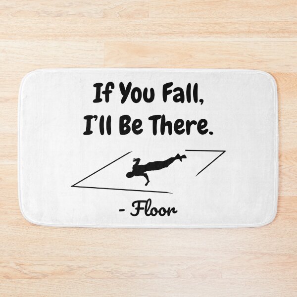 Item preview, If You Fall, I'll Be There - Floor designed and sold by tribbledesign.