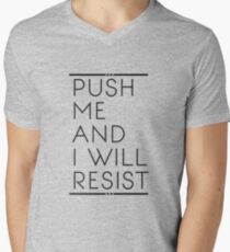 Push Me and I Will Resist Men's V-Neck T-Shirt