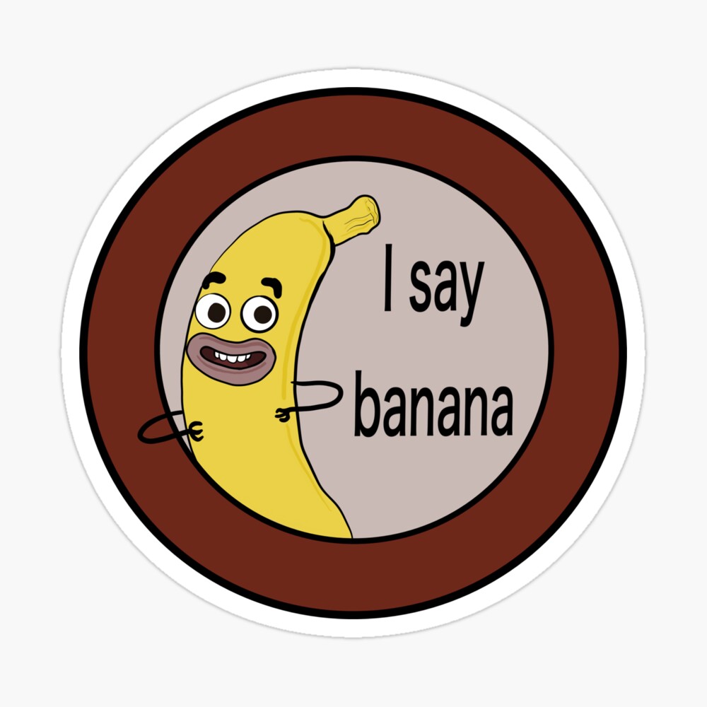 “I Say Banana”- Banana Joe Sticker