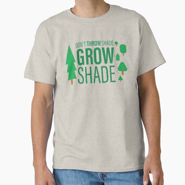 Item preview, Don't THROW SHADE...GROW shade Pun TREES Illustration designed and sold by StudioUnrefined.