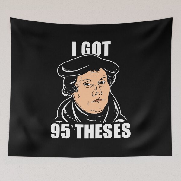 Item preview, I Got 95 Theses designed and sold by Yipptee Shirts.