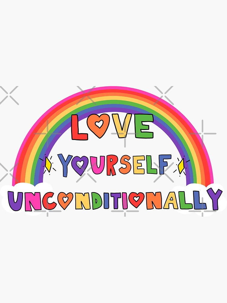 Love Yourself Unconditionally by crystaldraws