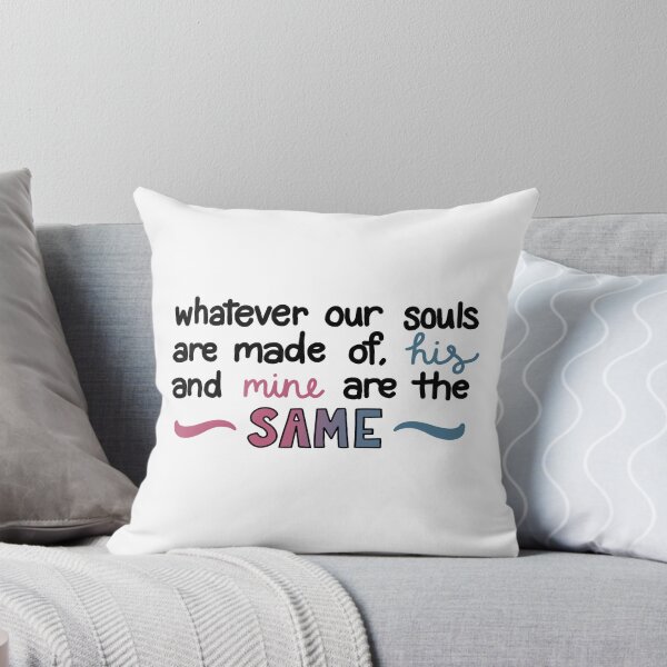 Item preview, Whatever our souls are made of, his and mine are the same – After designed and sold by livcolorful.