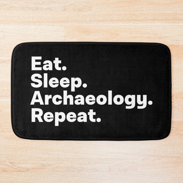 Item preview, Eat Sleep Archaeology Repeat designed and sold by teesaurus.