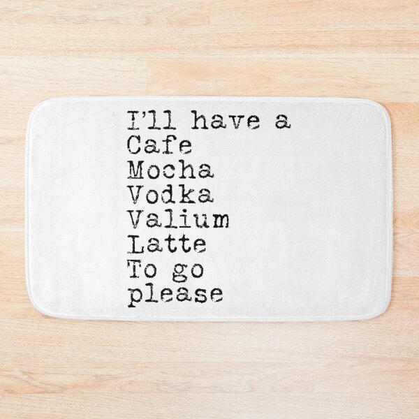 Item preview, I'll have a cafe mocha vodka valium latte to go please typography text art quote by Word Fandom - wordfandom designed and sold by Kerry Pritchard.